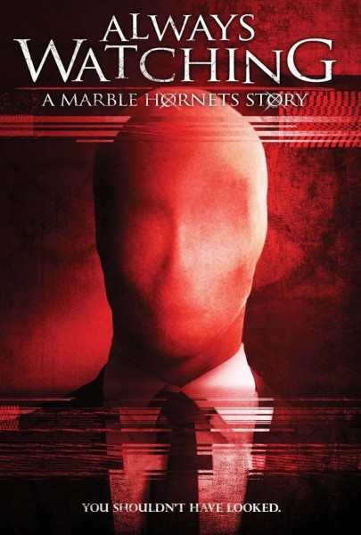 Always Watching: A Marble Hornets Story