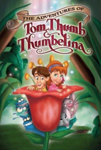 The Adventures of Tom Thumb and Thumbelina